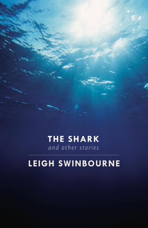 Cover of the book The Shark by Leigh Swinbourne, Ginninderra Press