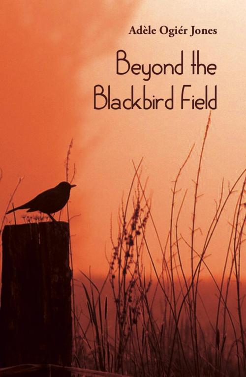 Cover of the book Beyond the Blackbird Field by Adèle Ogier Jones, Ginninderra Press