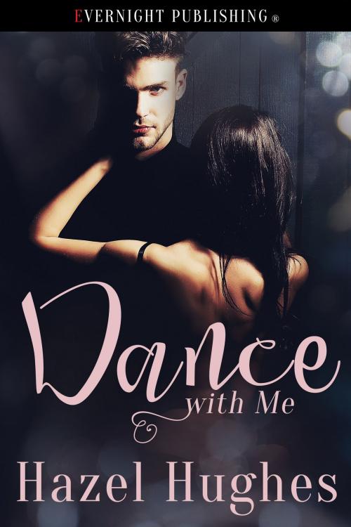 Cover of the book Dance With Me by Hazel Hughes, Evernight Publishing