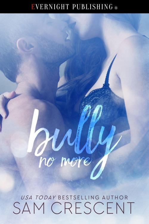Cover of the book Bully No More by Sam Crescent, Evernight Publishing