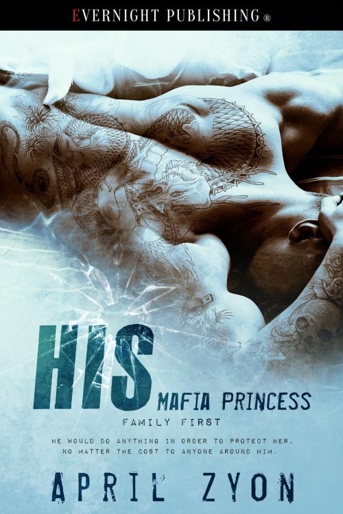 Cover of the book His Mafia Princess by April Zyon, Evernight Publishing