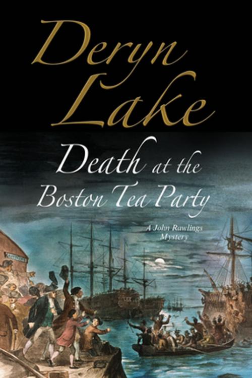 Cover of the book Death at the Boston Tea Party by Deryn Lake, Severn House Publishers