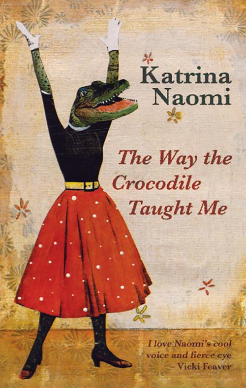 Cover of the book Way the Crocodile Taught Me by Karina Naomi, Seren