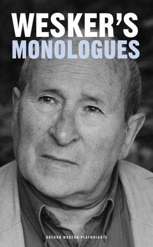 Cover of the book Arnold Wesker's Monologues by Arnold Wesker, Oberon Books