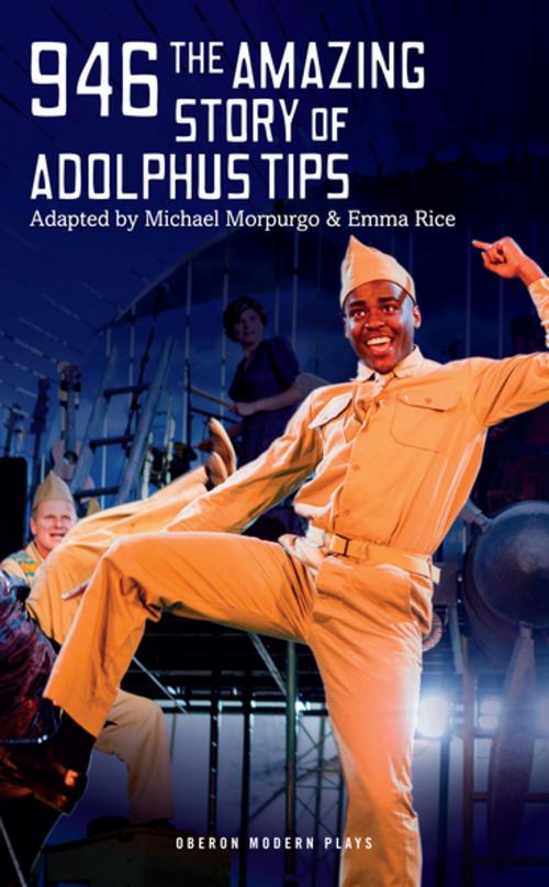 Cover of the book 946: The Amazing Story of Adolphus Tips by Michael Morpurgo, Emma Rice, Oberon Books