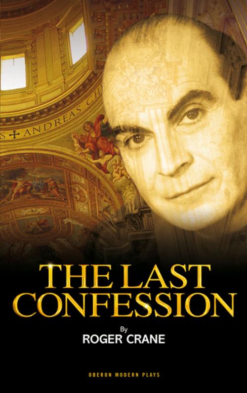 Cover of the book The Last Confession by Roger Crane, Oberon Books