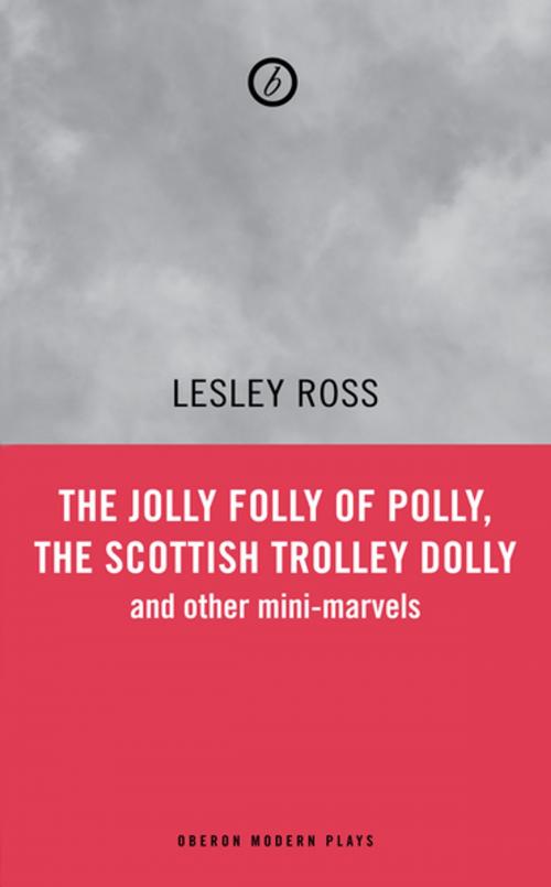 Cover of the book The Jolly Folly of Polly by Lesley Ross, Oberon Books