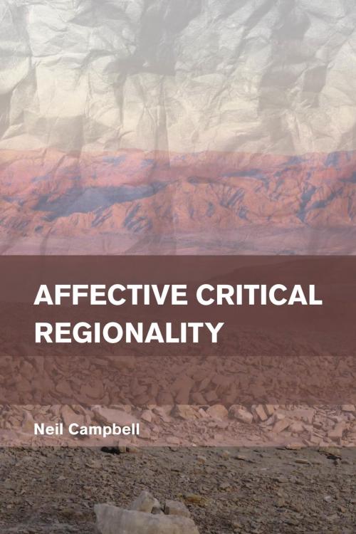 Cover of the book Affective Critical Regionality by Neil Campbell, Rowman & Littlefield International