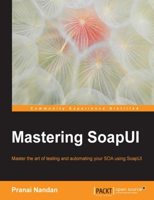Cover of the book Mastering SoapUI by Pranai Nandan, Packt Publishing