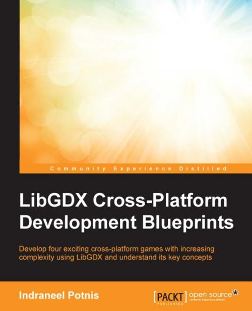 Cover of the book LibGDX Cross-Platform Development Blueprints by Indraneel Potnis, Packt Publishing