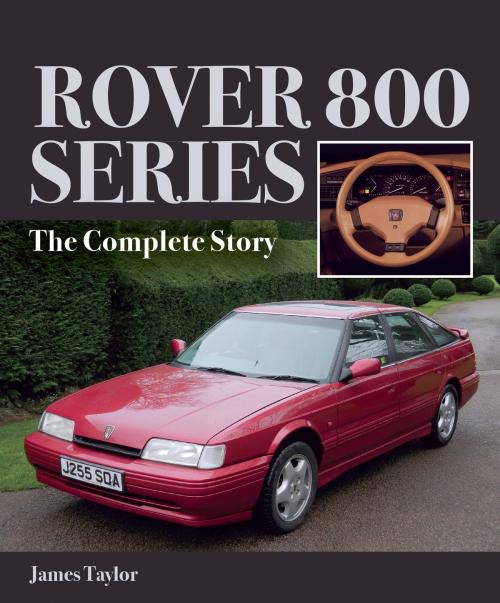Cover of the book Rover 800 Series by James Taylor, Crowood
