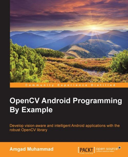 Cover of the book OpenCV Android Programming By Example by Amgad Muhammad, Packt Publishing