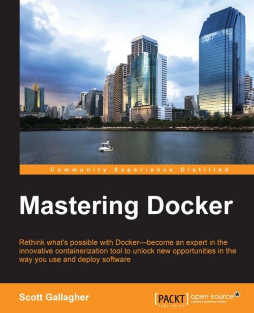 Cover of the book Mastering Docker by Scott Gallagher, Packt Publishing