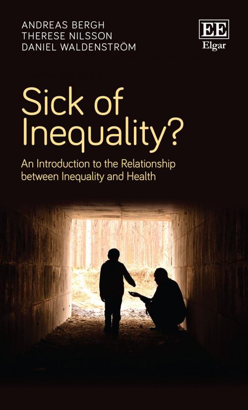 Cover of the book Sick of Inequality? by Andreas Bergh, Therese Nilsson, Daniel Waldenström, Edward Elgar Publishing