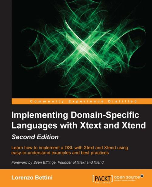 Cover of the book Implementing Domain-Specific Languages with Xtext and Xtend - Second Edition by Lorenzo Bettini, Packt Publishing