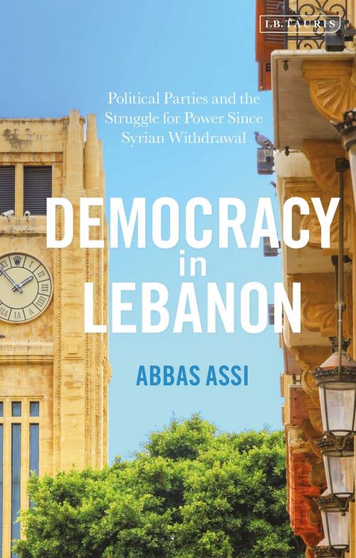 Cover of the book Democracy in Lebanon by Abbas Assi, Bloomsbury Publishing