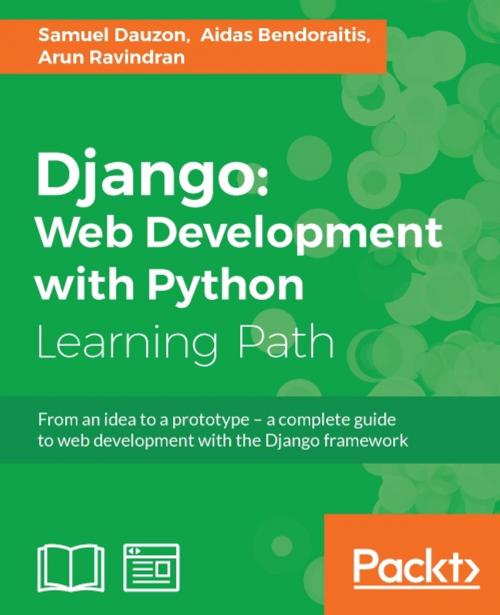 Cover of the book Django: Web Development with Python by Samuel Dauzon, Aidas Bendoraitis, Arun Ravindran, Packt Publishing