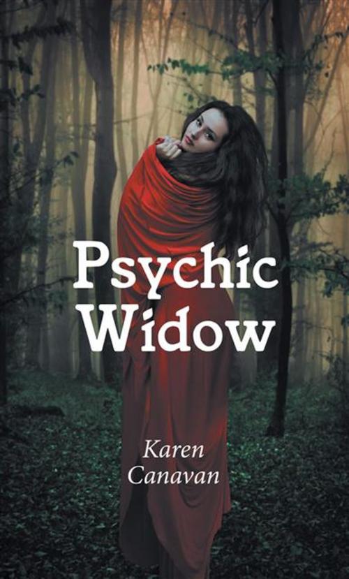 Cover of the book Psychic Widow by Karen Canavan, Legend Press