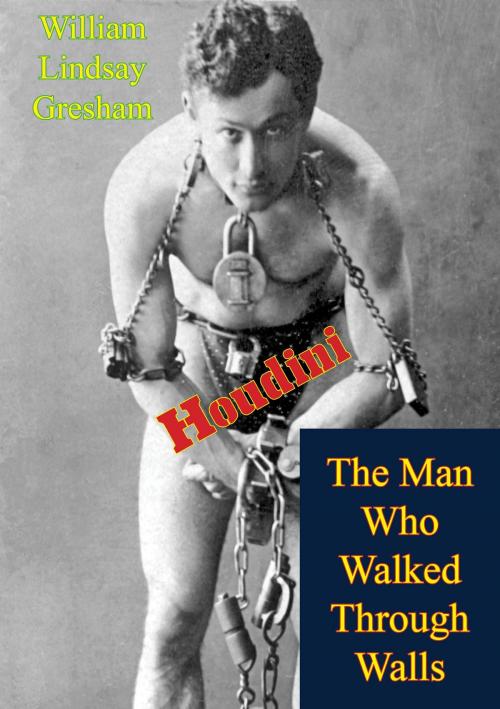 Cover of the book Houdini: The Man Who Walked Through Walls by William Lindsay Gresham, Golden Springs Publishing