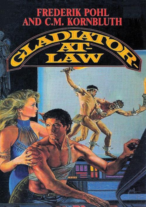 Cover of the book Gladiator-At-Law by Frederik Pohl, C. M. Kornbluth, Hauraki Publishing