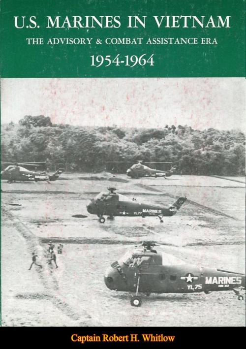 Cover of the book U.S. Marines In Vietnam: The Advisory And Combat Assistance Era, 1954-1964 by Capt. Robert H. Whitlow, Normanby Press