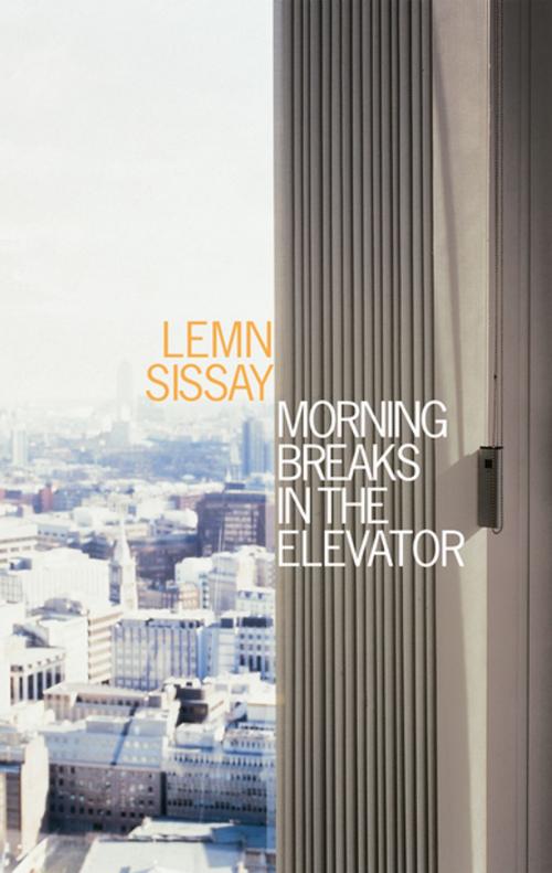 Cover of the book Morning Breaks In The Elevator by Lemn Sissay, Canongate Books
