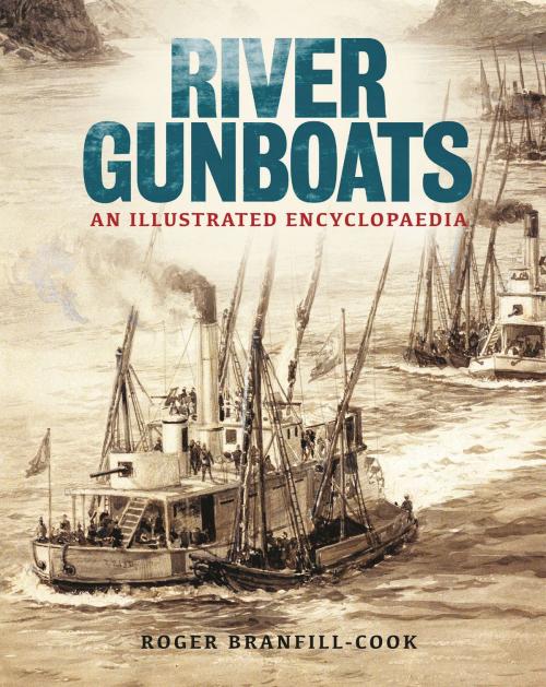 Cover of the book River Gunboats by Roger Branfill-Cook, Pen and Sword