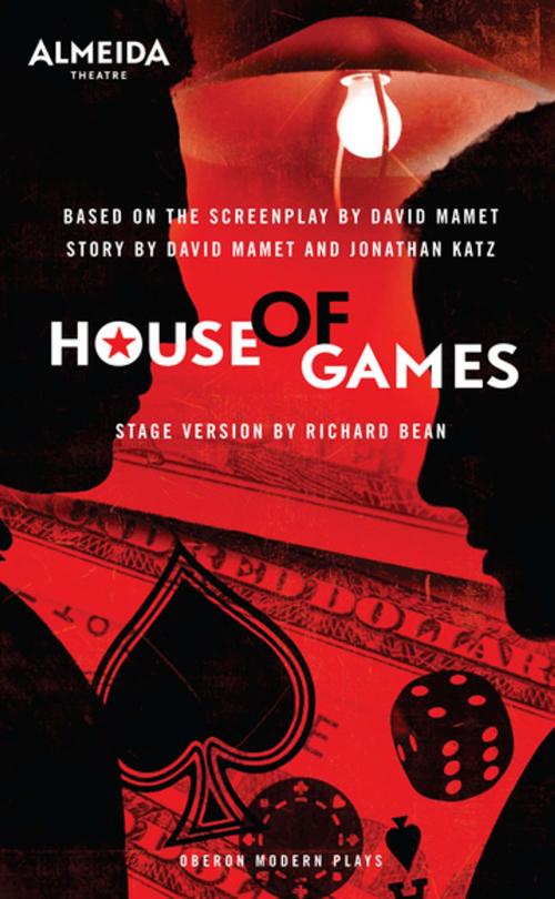 Cover of the book House of Games by Richard Bean, David Mamet, Oberon Books