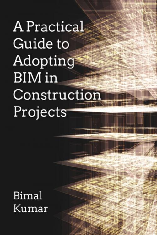 Cover of the book A Practical Guide to Adopting BIM in Construction Projects by Bimal Kumar, Whittles Publishing