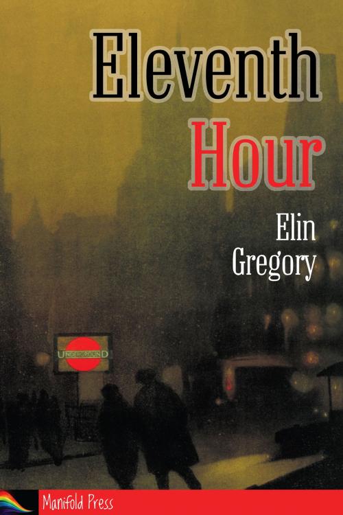 Cover of the book Eleventh Hour by Elin Gregory, Manifold Press