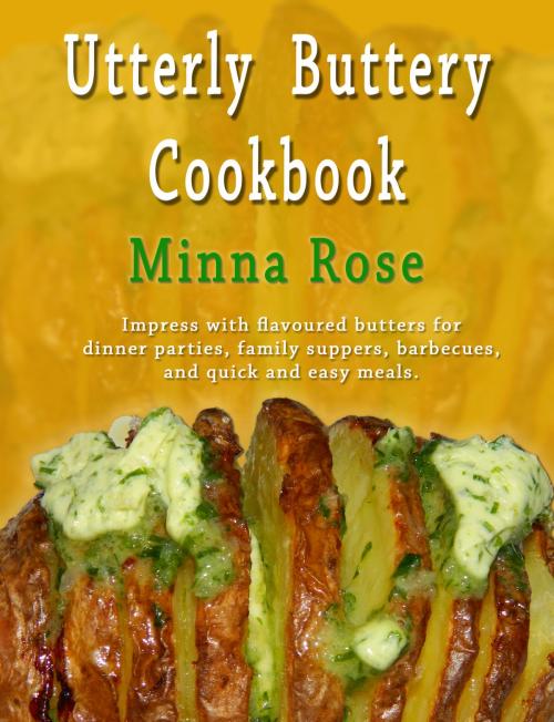 Cover of the book Utterly Buttery Cookbook by Minna Rose, LionheART Publishing House