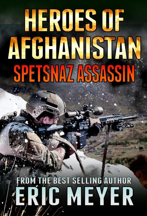 Cover of the book Black Ops: Heroes of Afghanistan: Spetsnaz Assassin by Eric Meyer, Swordworks & Miro Books