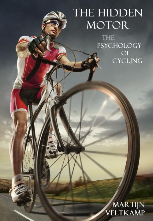 Cover of the book The Hidden Motor: The Psychology of Cycling by Martijn Veltkamp, Bennion Kearny