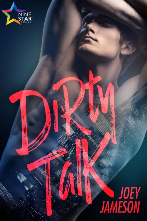 Cover of the book Dirty Talk by Joey Jameson, Nine Star Press