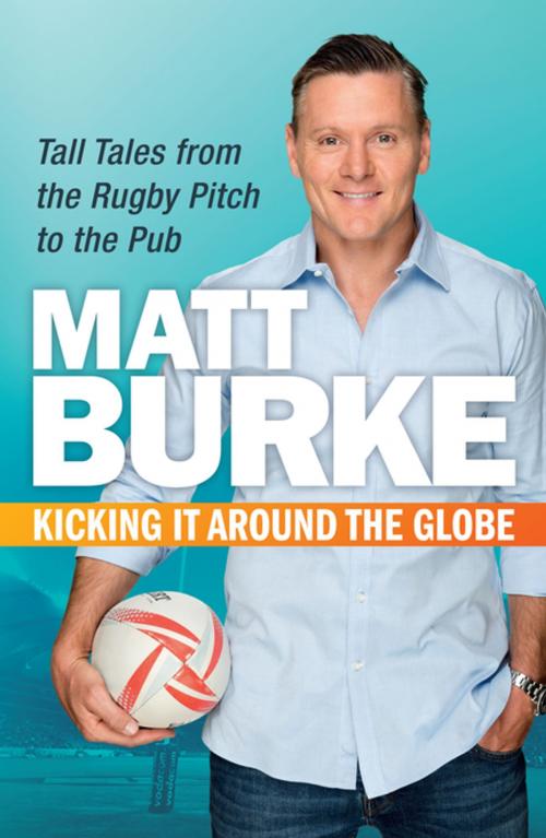 Cover of the book Kicking It Around the Globe by Matthew Burke, Penguin Random House Australia