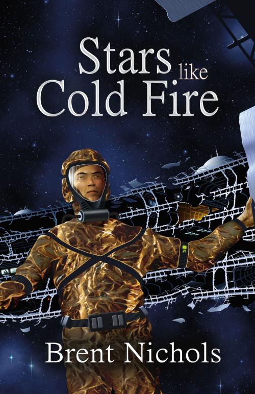 Cover of the book Stars Like Cold Fire by Brent Nichols, Bundoran Press