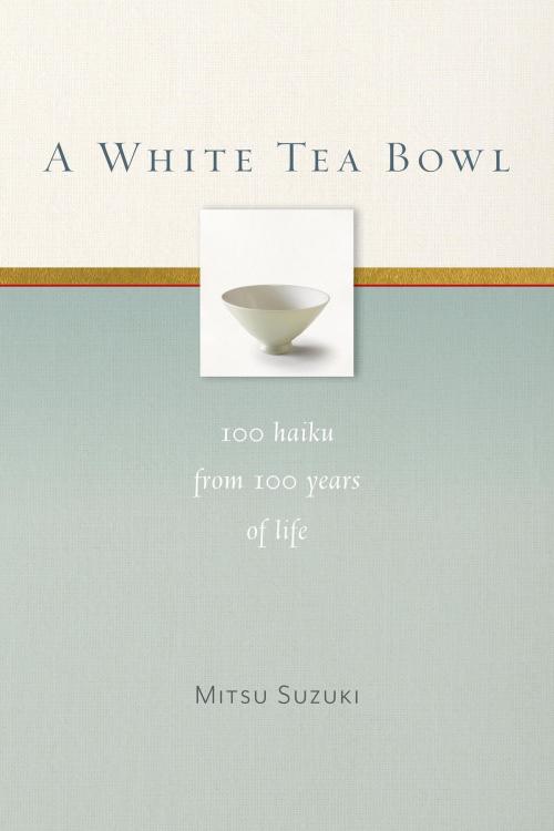 Cover of the book A White Tea Bowl by Mitsu Suzuki, Shambhala