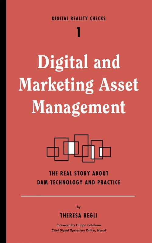 Cover of the book Digital and Marketing Asset Management by Theresa Regli, Rosenfeld Media