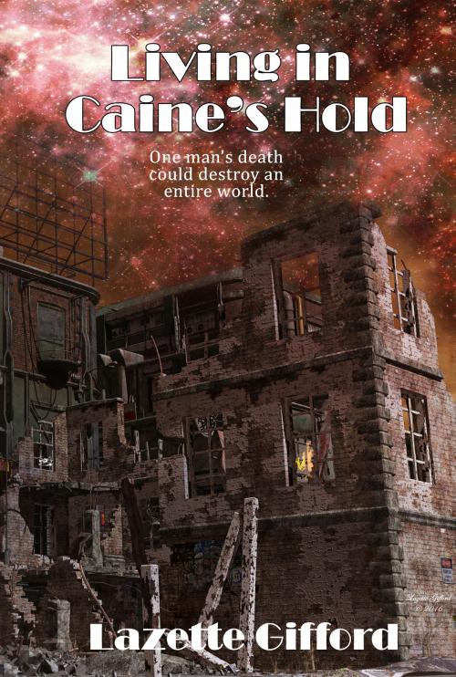 Cover of the book Living in Caine's Hold by Lazette Gifford, A Conspiracy of Authors