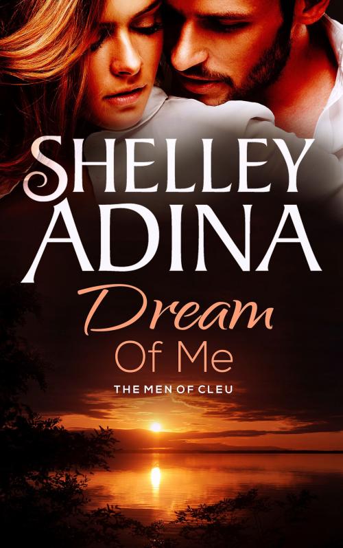 Cover of the book Dream of Me by Shelley Adina, Moonshell Books, Inc.