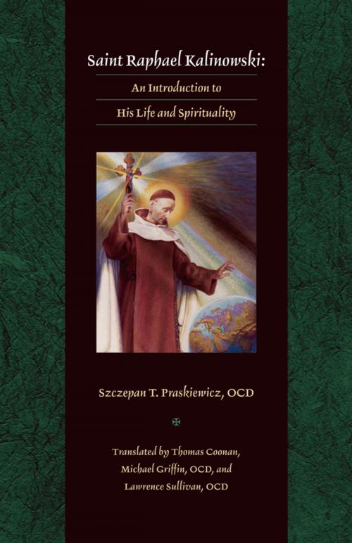 Cover of the book Saint Raphael Kalinowski: An Introduction to His Life and Spirituality by Szczepan Praskiewicz, OCD, Thomas Coonan, Lawrence Sullivan, OCD, Michael Griffin, OCD, ICS Publications