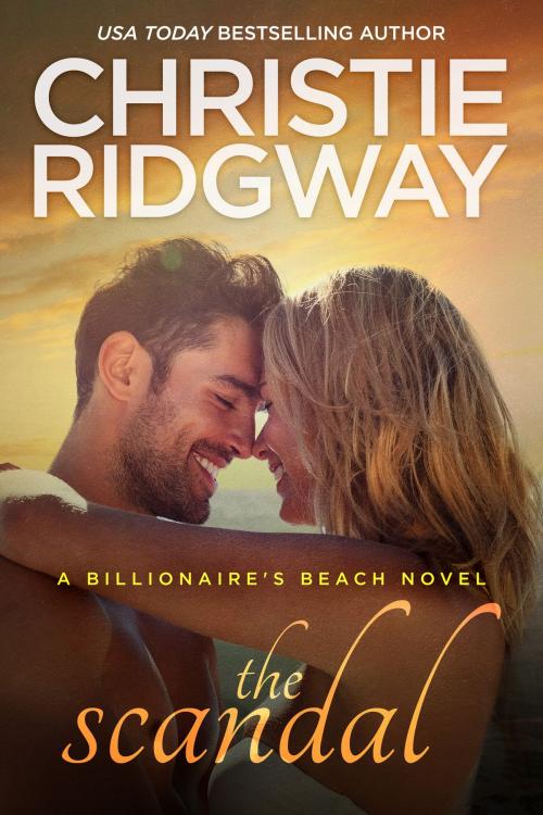 Cover of the book The Scandal (Billionaire's Beach Book 4) by Christie Ridgway, Christie Ridgway