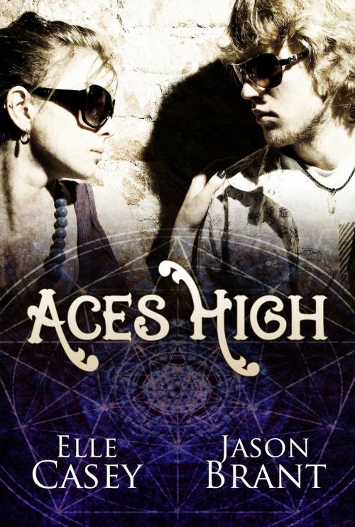 Cover of the book Aces High by Elle Casey, Jason Brant, Elle Casey