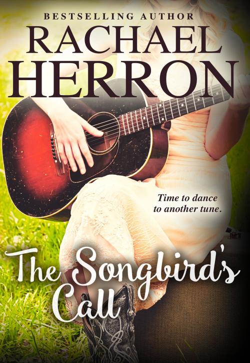 Cover of the book The Songbird's Call by Rachael Herron, Rachael Herron
