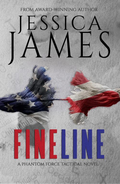 Cover of the book Fine Line: A Phantom Force Tactical Novel (Book 2) by Jessica James, Jessica James
