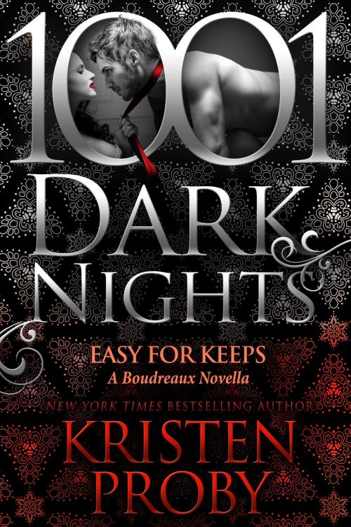 Cover of the book Easy For Keeps: A Boudreaux Novella by Kristen Proby, Evil Eye Concepts, Inc.