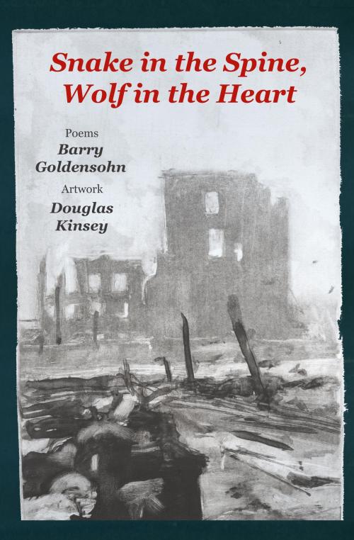 Cover of the book Snake in the Spine, Wolf in the Heart by Barry Goldensohn, Fomite