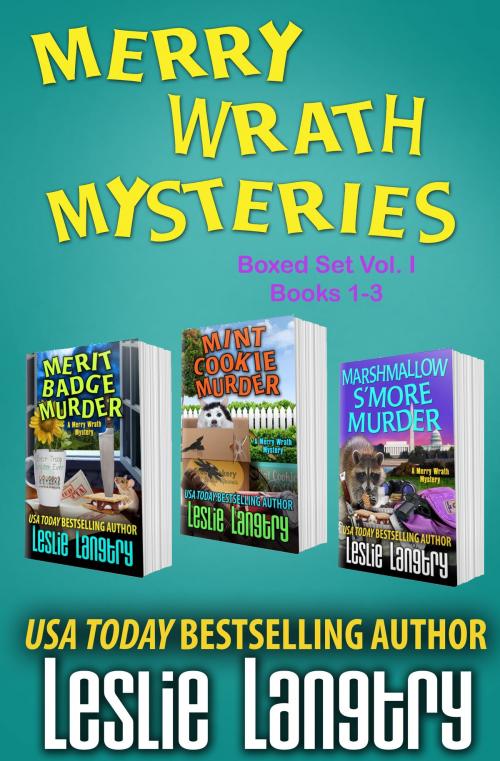 Cover of the book Merry Wrath Mysteries Boxed Set Vol. I (Books 1-3) by Leslie Langtry, Gemma Halliday Publishing
