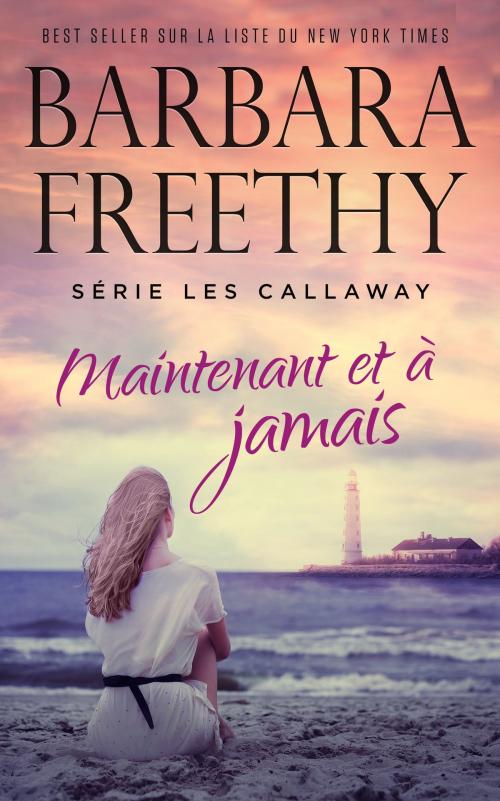 Cover of the book Maintenant et à Jamais by Barbara Freethy, Fog City Publishing, LLC