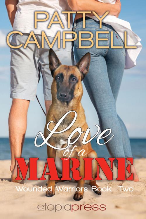 Cover of the book Love of a Marine by Patty Campbell, Etopia Press